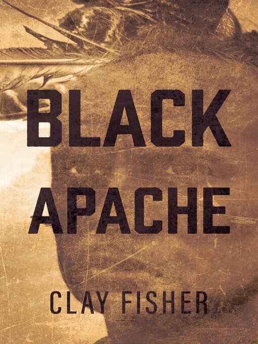 Title details for Black Apache by Clay Fisher - Available